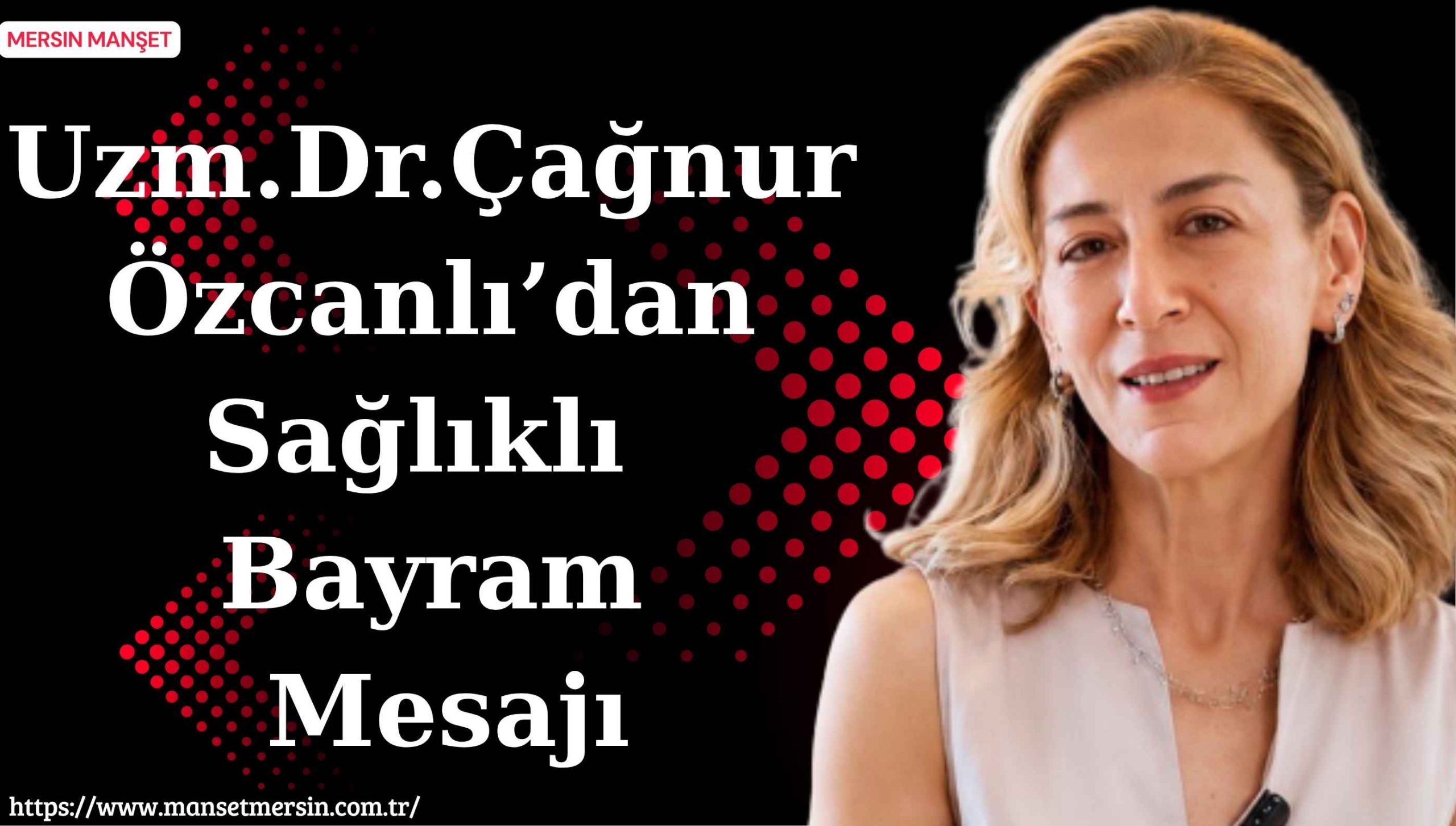 Dermatoloji & Kozmetoloji Kliniği Uzm. Dr. Çağnur Özcanlı, Kurban Bayramı