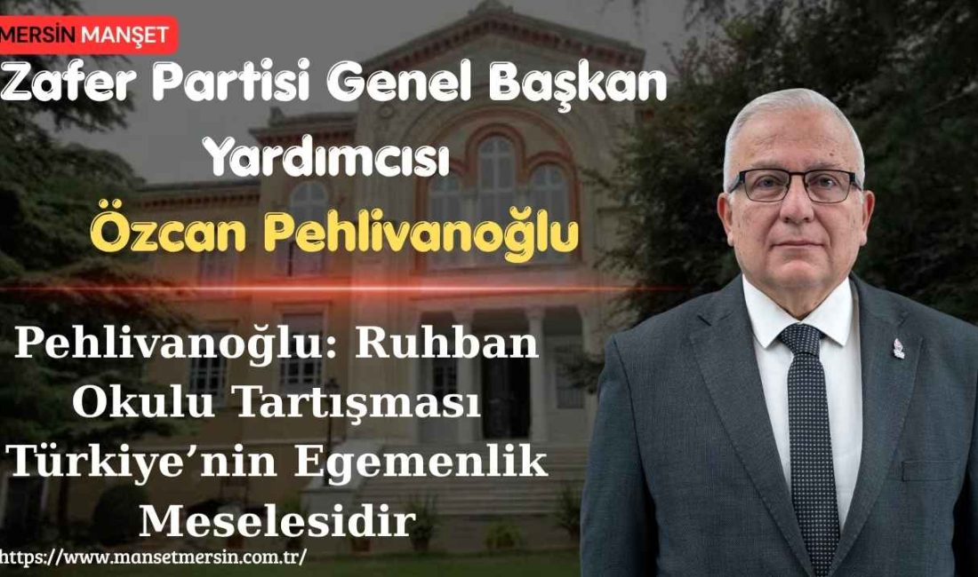 Zafer Partisi Genel Başkan Yardımcısı Av. Özcan Pehlivanoğlu, Heybeliada Ruhban