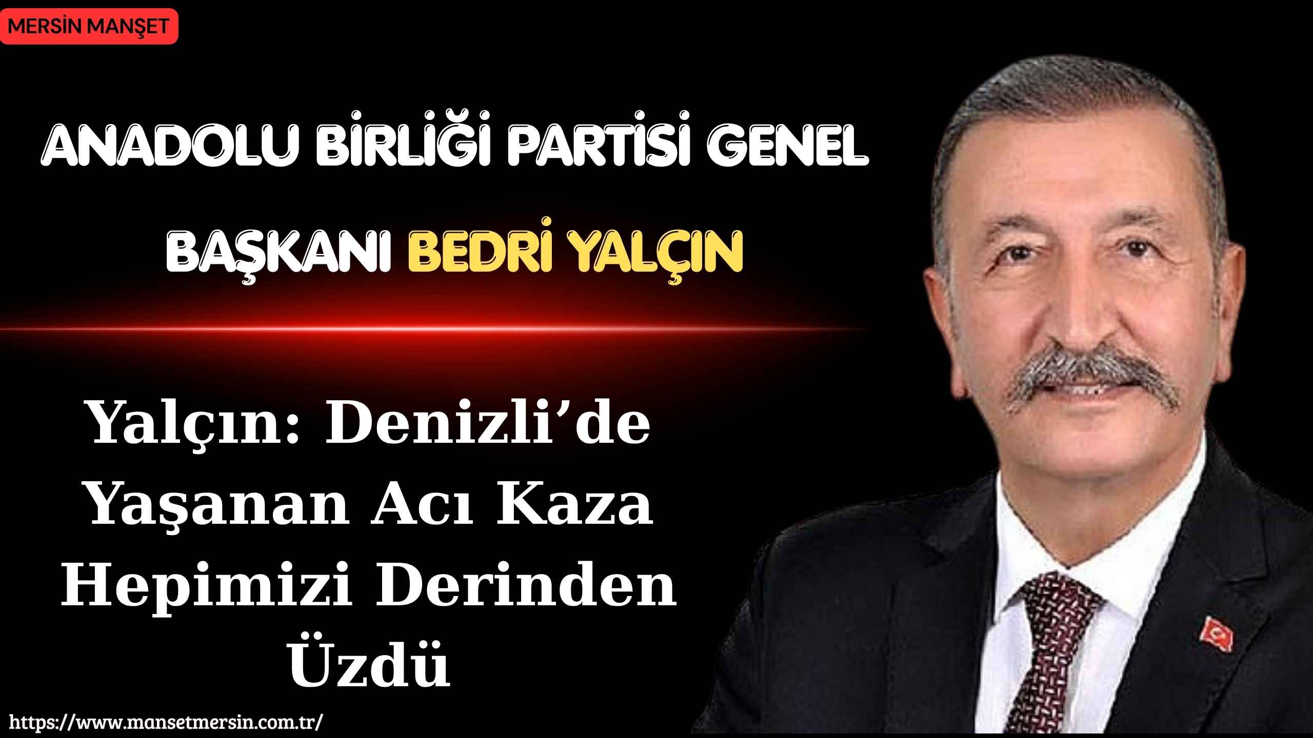 &nbsp; Anadolu Birliği Partisi Genel Başkanı Bedri Yalçın, Denizli’de meydana